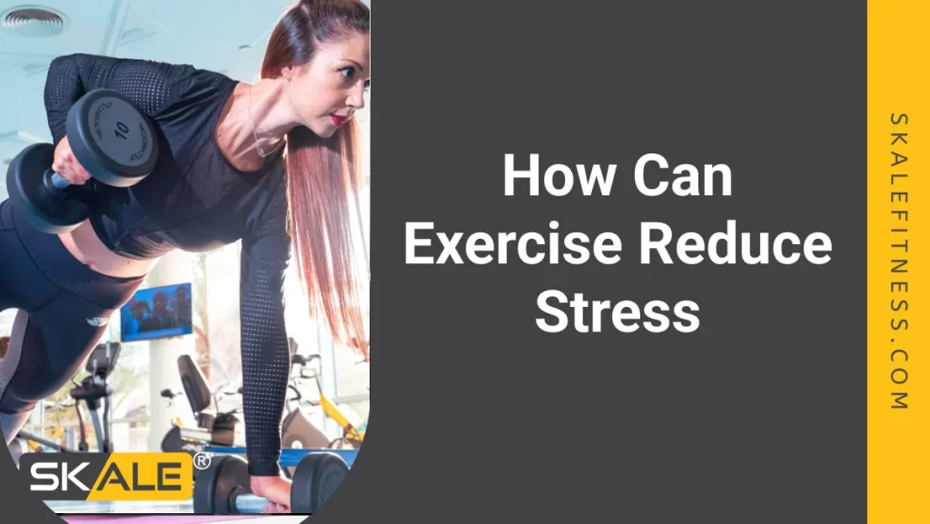 How Can Exercise Reduce Stress