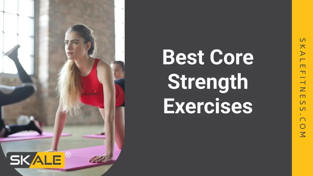 Best Core Strength Exercises